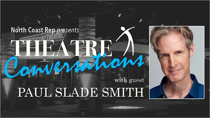 Theatre Conversations with Paul Slade Smith