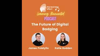 The Learning Reinvented Podcast - Episode 132 – The Future Of Digital Badging
