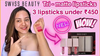 Swiss beauty tri-matte lipsticks set review + swatches | Under ₹450 | The only 3 shades you need😍