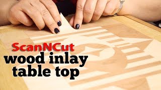 Did you know that you can use your ScanNCut to create a beautiful wood inlay table top?! It