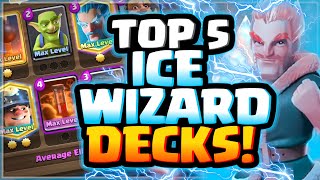 *SO MUCH CONTROL?!* Top 5 Ice Wizard Decks For Ladder/Challenges - Clash Royale 2020