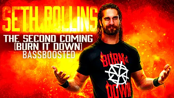 WWE Seth Rollins - The Second Coming (Burn It Down) (BASSBOOSTED)