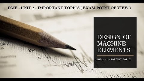 UNIT 2 - SHAFT & COUPLING | IMPORTANT TOPICS | EXAM POINT OF VIEW | DME | ASHWIN PRABHU G