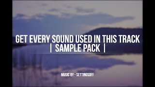 GET EVERY SOUND USED IN THIS TRACK!! | EDM Sample Pack **FREE DOWNLOAD**