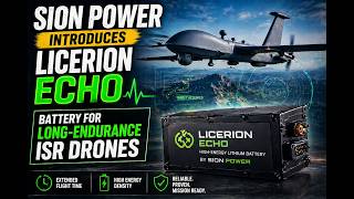 Sion Power introduces Licerion Echo battery for long-endurance ISR drones