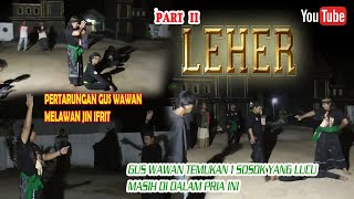 PART 2 !!! LEHER SERASA DI TUJUK JARUM DAN KEJADIAN YANG TAK WAJAR DI ALAMI DI RUMAHNYA