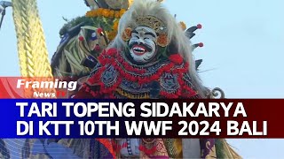 Tari Topeng Sidakarya I 10th World Water Forum 2024 I Bali, Indonesia