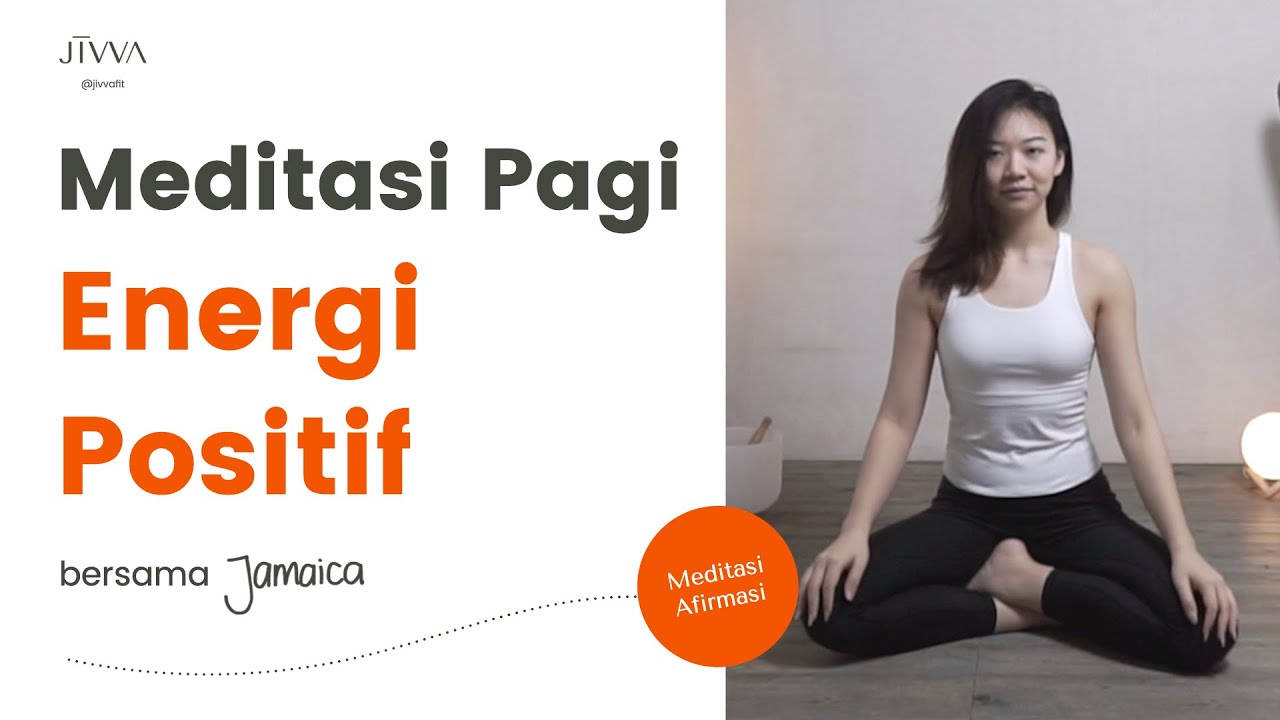 Memulai pagi hari dgn energi & perspektif positif Meditasi Afirmasi