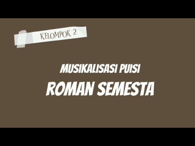 Musikalisasi puisi ~Roman semesta class=