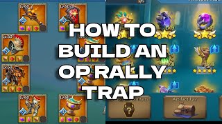 HOW TO BUILD AN OP RALLY TRAP. LORDS MOBILE.