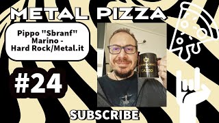Metal Pizza #24: Pippo "Sbranf" Marino (Rock Hard/Metal.it)