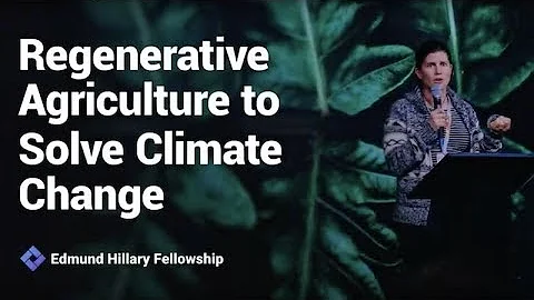 Regenerative Agriculture to Solve Climate Change -...
