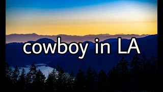 LANY - ​cowboy in LA (Lyrics)