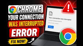 Chrome Your Connection Was Interrupted Error Fix | ERR_NETWORK_CHANGED Solution (2026)
