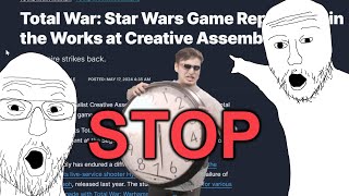 Total War Star Wars | A Comment on the Current State of Creative Assembly and Total War