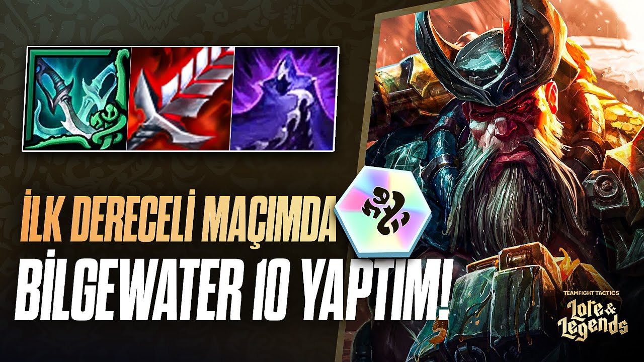 İLK DERECELİ MAÇIMDA BİLGEWATER 10 YAPTIM! | HOLYTHOTH TFT