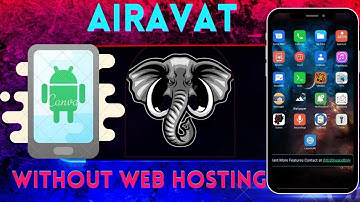 How To make Airavat Without Web hosting                  | New Trick Unlock @Mr_Pathan_Hacker