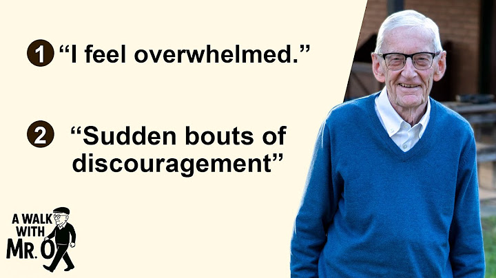 When You Feel Overwhelmed and Discouraged | A Walk with Mr. O