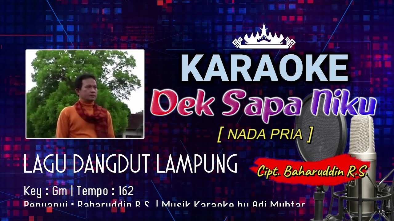 Dek Sapa Niku | Karaoke Lirik | Nada Pria | Lagu Dangdut Lampung | Voc. & Cipt. Baharuddin R.S | Gm