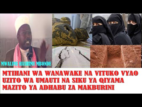 MTIHANI NA MVITUKO VYA WANAWAKE UZITO WA MAUTI MTIKISIKO WA SIKU YA QIYAMA MWALIMU HASHIMU MBONDE