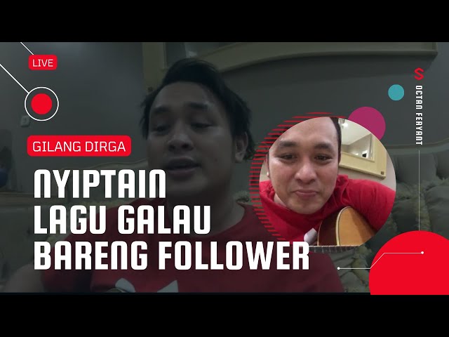 LIVE! Gilang Dirga - Proses nyiptain lagu bareng followers class=