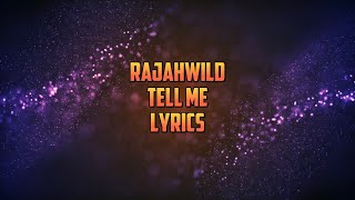 RajahWild - Tell Me | Lyrics