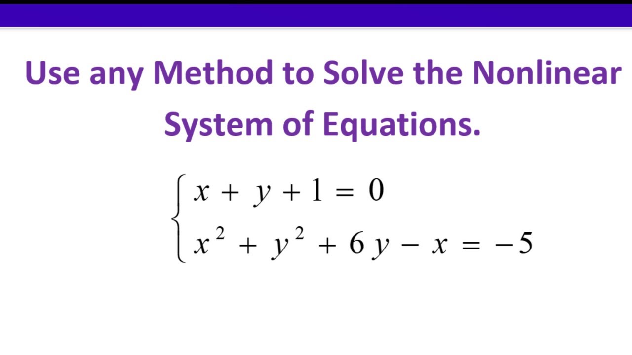 Use Any Method to Solve the Nonlinear System of Equations - YouTube