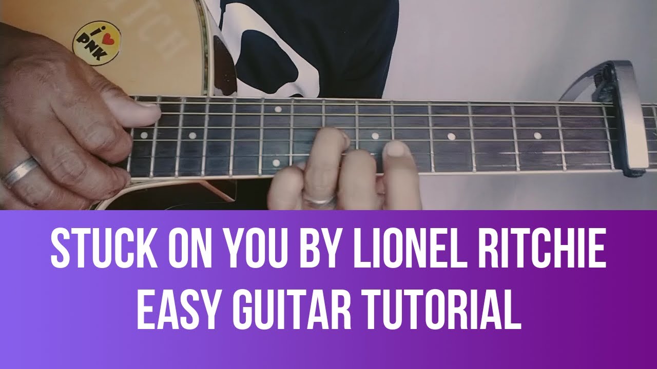 HOW TO PLAY STUCK ON YOU BY LIONEL RITCHIE EASY GUITAR TUORIAL BY PARENG MIKE