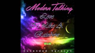 Modern Talking - Love Is Like A Rainbow Extended Version (mixed by Manaev)