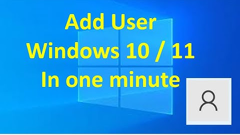 How to Create a New User Account on Windows 10 / 11