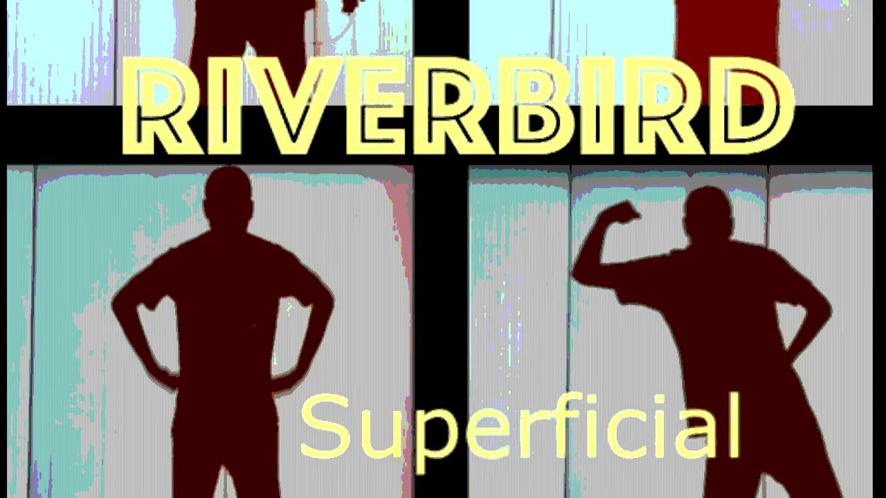 Riverbird - Superficial