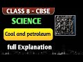 Coal and Petroleum Class 8 Full Chapter | Easy Explanation + Notes + MCQ | CBSE Board 