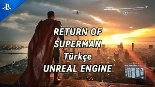 Superman Geri Dönüyor - PS5 - Unreal Engine 5 Türkçe Altyazı