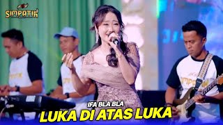 Download lagu Luka di atas luka - Ifa - Simpatik Music - Wedding Eni & Sanjaya - Pekalongan