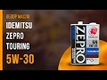 Обзор моторного масла IDEMITSU Zepro Touring 5W-30  | Хороший ли выбор?