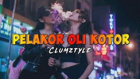 Clumztyle - Pelakor Oli Kotor Mix || Lagu Pesta Rakat Terbaru