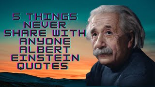 5 Things Never Share With Anyone  Albert Einstein Quotes  Quotes  Einstein Quotes Change life