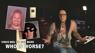 Who’s worse, Vince Neil or Mick Mars?