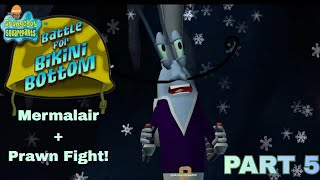 Prawn Boss Fight! Mermarlai | Spongebob Squarepants Battle for Bikini Bottom HD Part 5