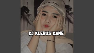 DJ Klebus Slowed Kane