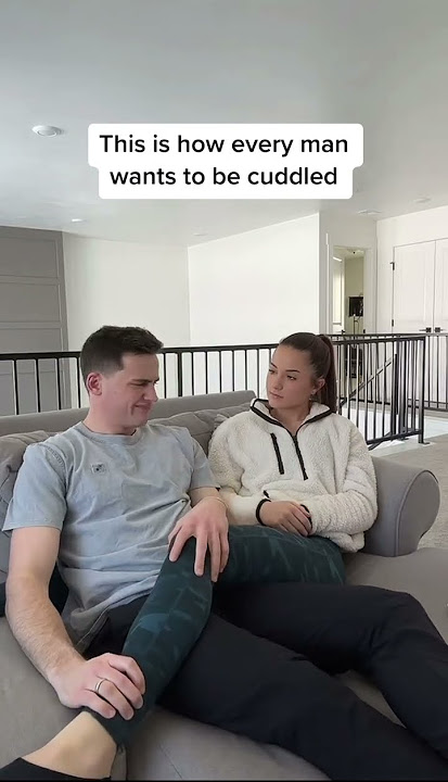 How every man wants to be cuddled