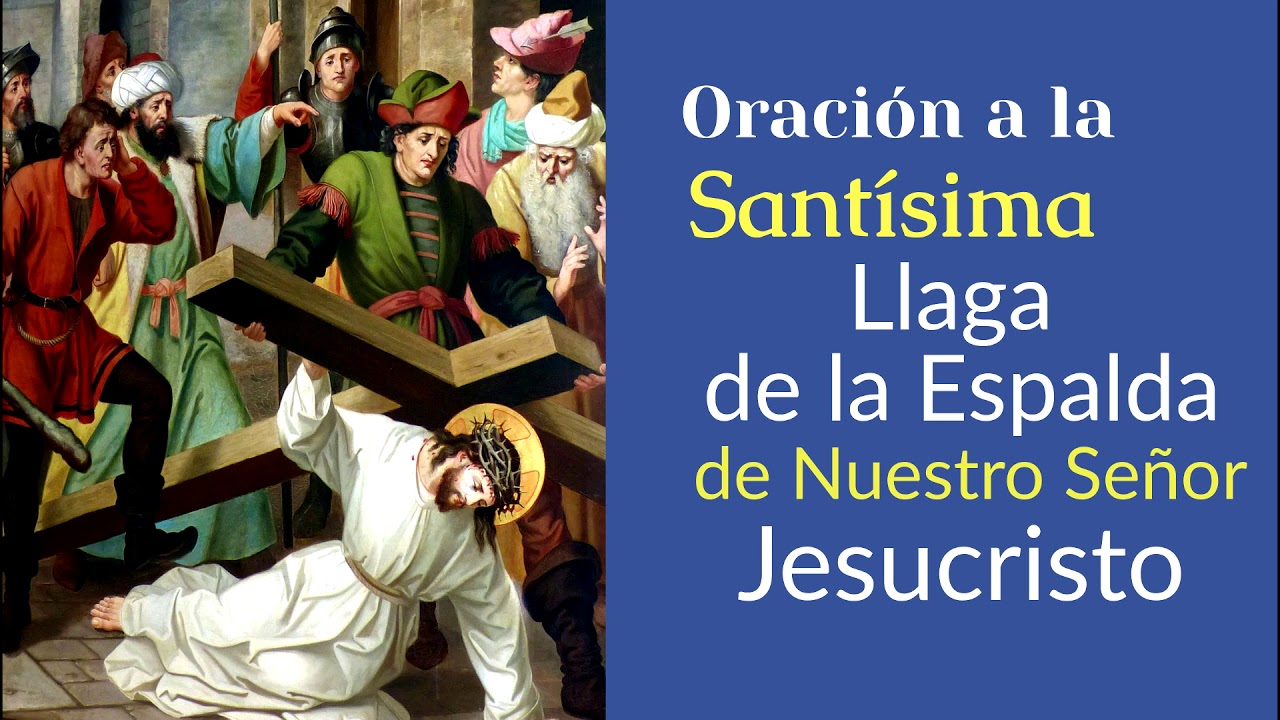 Oracion a las llagas de Cristo / la Santísima Llaga de la espalda de Nuestro Señor Jesucristo Oracion a las llagas de Cristo / la Santísima Llaga de la espalda de Nuestro Señor Jesucristo