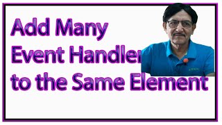 Add Many Event Handlers to the Same Element JavaScript