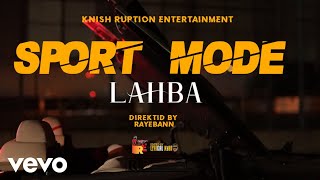 Lahba - Sport Mode (Official Music Video)