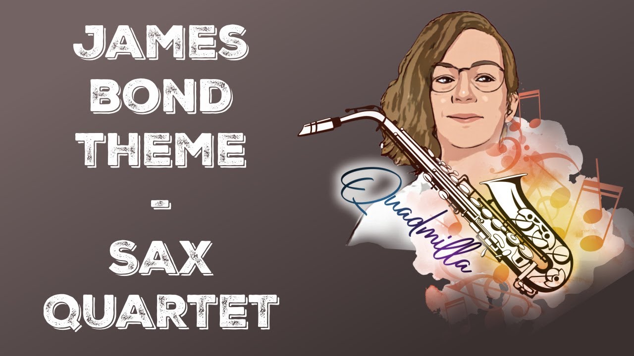 James Bond Theme Saxophone Quartet YouTube