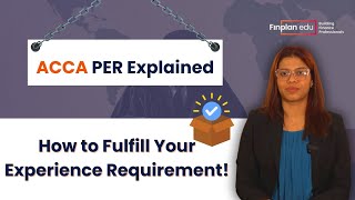 ACCA PER | What Is It | How to Complete Your Experience Requirement