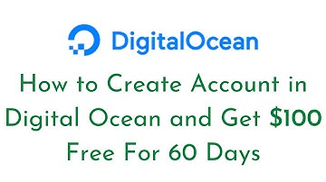 1:How to Create Account in Digital Ocean and Get $100 Free For 60 Days|$100 FREE DigitalOcean Credit
