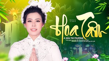 HOA TÂM - Á HẬU THI PHƯỢNG || Nhạc Phật Giáo Hay 2021 [Official  Music Video]