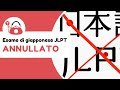 Esame di giapponese JLPT ANNULLATO. E adesso che si fa?