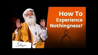 How To Experience Nothingness